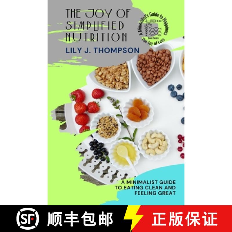 【3-4周达】The Joy of Simplified Nutrition: A Minimalist Guide to Eating Clean and Feeling Great [9787352018433]图片