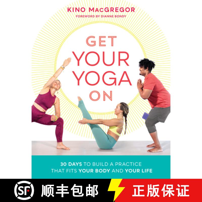 【3-4周达】Get Your Yoga on: 30 Days to Build a Practice That Fits Your Body and Your Life [9781611807219]