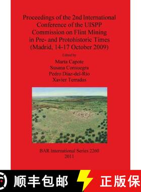 【3-4周达】Proceedings of the 2nd International Conference of the UISPP Commission on Flint Mining in... [9781407308319]