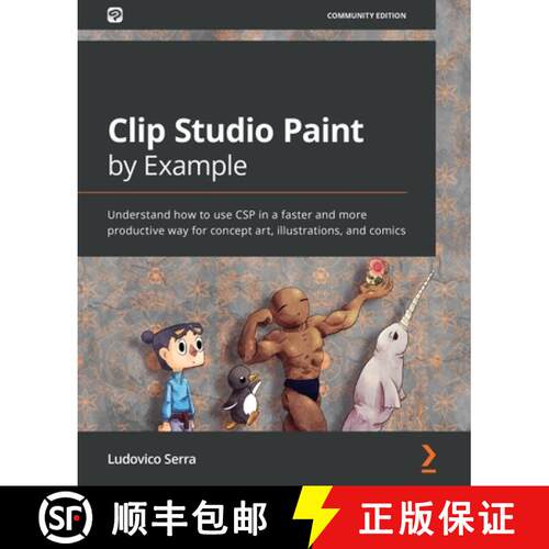 预订 Clip Studio Paint by Example: Understand how to use CSP in a faster and more productive way for ... [9781800202726]
