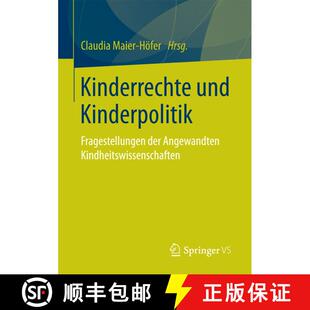 【3-4周达】Kinderrechte und Kinderpolitik : Fragestellungen der Angewandten Kindheitswissenschaften (... [9783658138004]