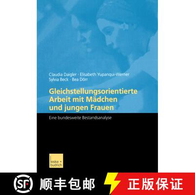【3-4周达】Gleichstellungsorientierte Arbeit mit Mädchen und jungen Frauen: Eine bundesweite Bestand... [9783810037657]