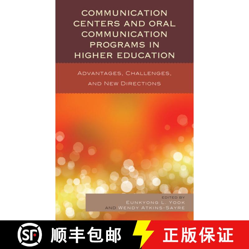 【3-4周达】Communication Centers and Oral Communication Programs in Higher Education : Advantages, Ch... [9780739184622]