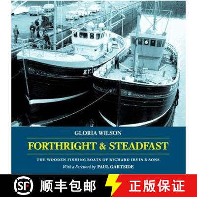 【3-4周达】Forthright & Steadfast: The Wooden Fishing Boats of Richard Irvin & Sons [9781907206412]