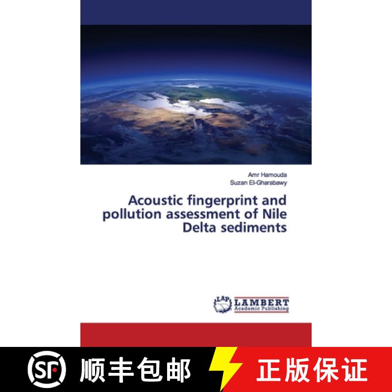 预订 Acoustic fingerprint and pollution assessment of Nile Delta sediments [9786139975945]