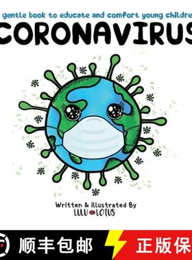 预订 Coronavirus: A gentle book to educate and comfort young children. [9781999549657]
