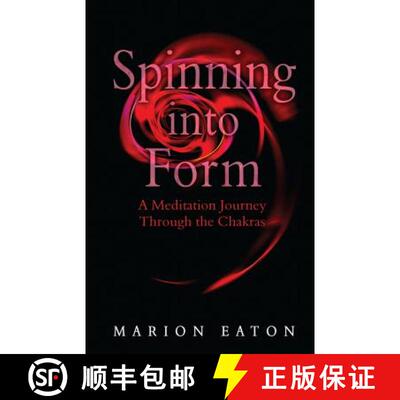 【3-4周达】Spinning into Form: A Meditation Journey through the Chakras [9780992975241]