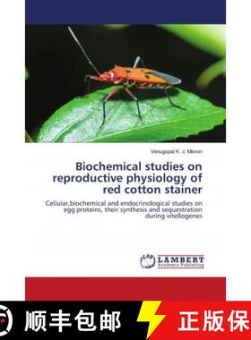 预订 Biochemical studies on reproductive physiology of red cotton stainer [9783330077805]
