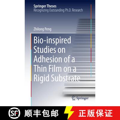 【3-4周达】精装 Bio-inspired Studies on Adhesion of a Thin Film on a Rigid Substrate [9783662469545]