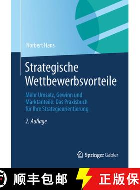 【3-4周达】Strategische Wettbewerbsvorteile: Mehr Umsatz, Gewinn Und Marktanteile: Das Praxisbuch Fü... [9783658023737]