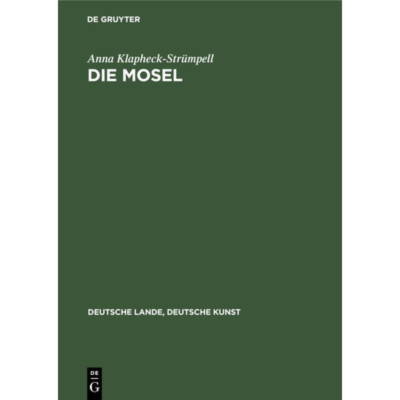 【4周达】Die Mosel [9783112356333] 书籍/杂志/报纸 原版其它 原图主图