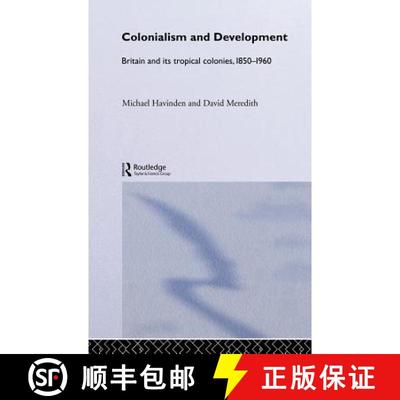 【3-4周达】Colonialism and Development : Britain and its Tropical Colonies, 1850-1960 [9780415020435]