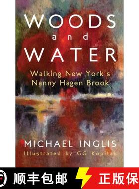 【3-4周达】Woods and Water: Walking New York's Nanny Hagen Brook: Walking New York's Nanny Hagen Brook [9798988107903]