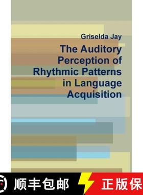 【3-4周达】The Auditory Perception of Rhythmic Patterns in Language Acquisition [9780244526597]