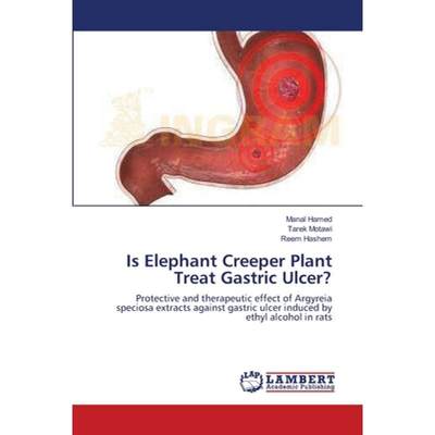 【4周达】Is Elephant Creeper Plant Treat Gastric Ulcer? [9783659118746]