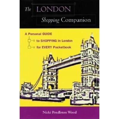 【4周达】The London Shopping Companion : A Personal Guide to Shopping in London for Every Pocketbook [9781581823837]