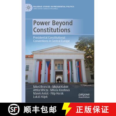 【3-4周达】Power Beyond Constitutions : Presidential Constitutional Conventions in Central Europe [9783031342431]