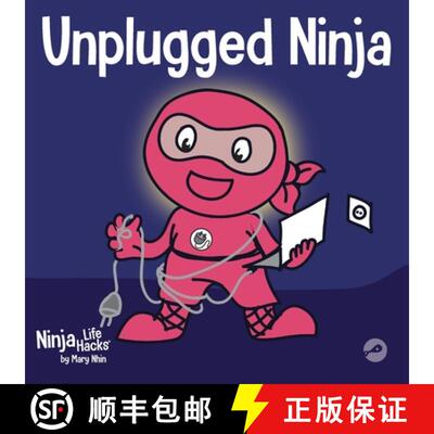 【3-4周达】Unplugged Ninja: A Children's Book About Technology, Screen Time, and Finding Balance [9781951056223]