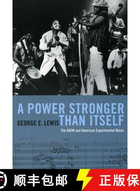 【3-4周达】A Power Stronger Than Itself – The AACM and American Experimental Music [9780226476964]