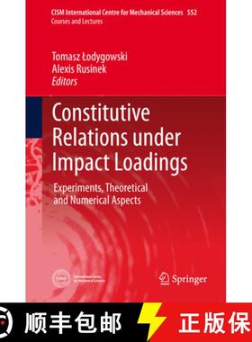 【3-4周达】Constitutive Relations Under Impact Loadings: Experiments, Theoretical and Numerical Aspects [9783709117675]