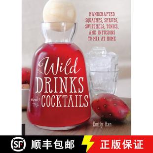 【3-4周达】Wild Drinks & Cocktails: Handcrafted Squashes, Shrubs, Switchels, Tonics, and Infusions to... [9781592337071]