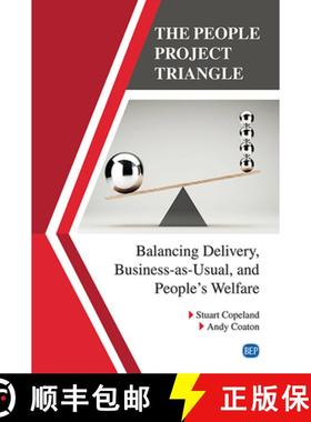 预订 The People Project Triangle: Balancing Delivery, Business-as-Usual, and People's Welfare [9781951527600]