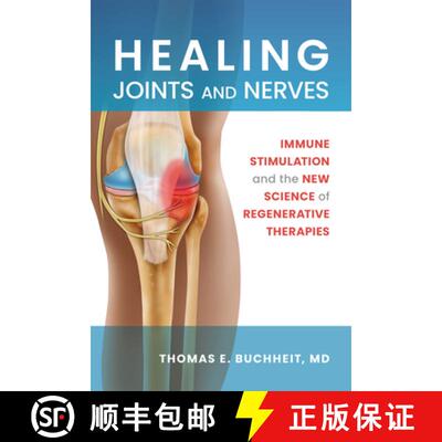 预订 Healing Joints and Nerves: Immune Stimulation and the New Science of Regenerative Therapies [9781945188558]