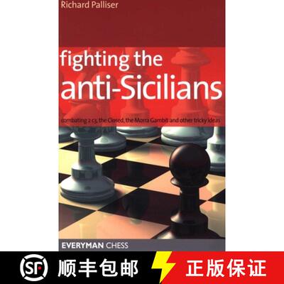 【3-4周达】Fighting the Anti-Sicilians: Combating 2 C3, the Closed, Bb5 Lines, the Morra Gambit and O... [9781857445206]