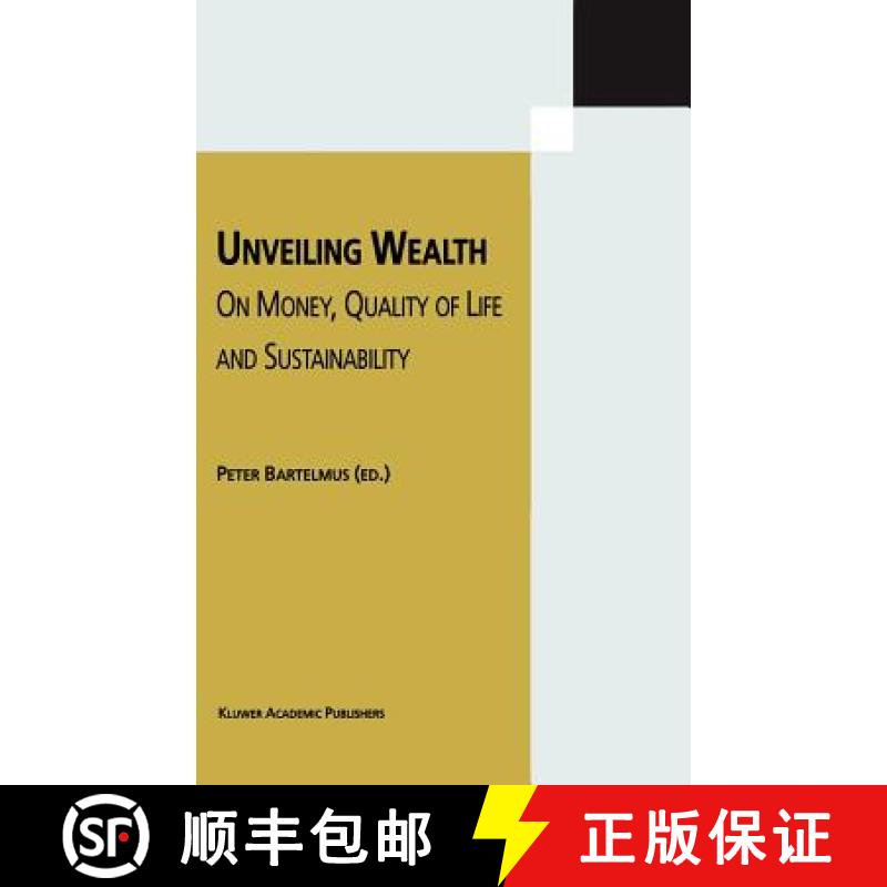 【3-4周达】Unveiling Wealth: On Money, Quality of Life and Sustainability [9781402008146]