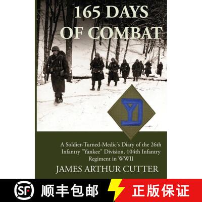 【3-4周达】165 Days of Combat: A Soldier-Turned-Medic's Diary of the 26th Infantry Yankee Division, 1... [9798999692924]