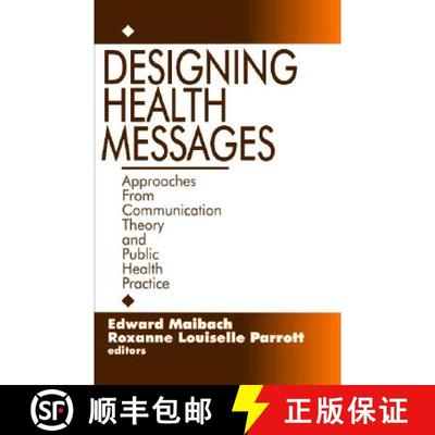 【3-4周达】Designing Health Messages: Approaches from Communication Theory and Public Health Practice [9780803953987]