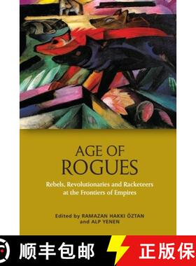 【3-4周达】Age of Rogues: Rebels, Revolutionaries and Racketeers at the Frontiers of Empires [9781474462624]
