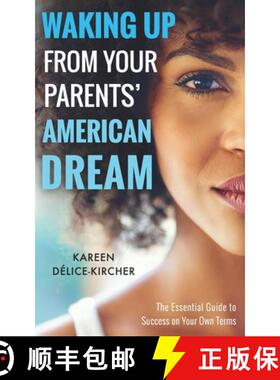 【3-4周达】Waking Up From Your Parents' American Dream: The Essential Guide to Success on Your Own Terms [9781946208859]