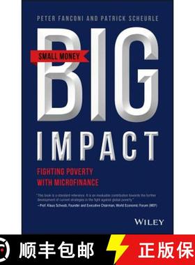 【3-4周达】Small Money Big Impact - Fighting Poverty With Microfinance [Wiley金融] [9781119338208]