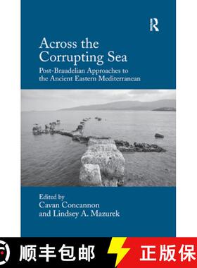 【3-4周达】Across the Corrupting Sea: Post-Braudelian Approaches to the Ancient Eastern Mediterranean [9780367880644]