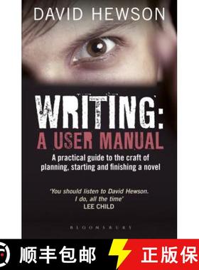预订 Writing: A User's Manual: A Practical Guide to Planning, Starting and Finishing a Novel [9781408157428]