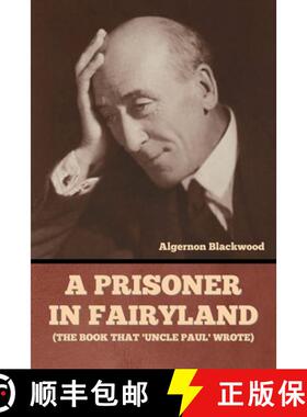 【3-4周达】A Prisoner in Fairyland (The Book That 'Uncle Paul' Wrote) [9798888304754]