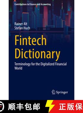 【3-4周达】Fintech Dictionary : Terminology for the Digitalized Financial World [9783658360580]