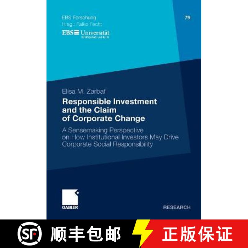 【3-4周达】Responsible Investment and the Claim of Corporate Change: A Sensemaking Perspective on How... [9783834919762]