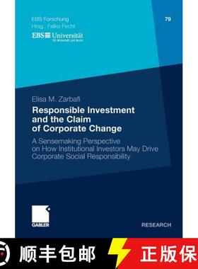 【3-4周达】Responsible Investment and the Claim of Corporate Change: A Sensemaking Perspective on How... [9783834919762]