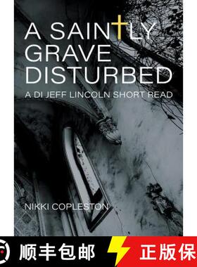 【3-4周达】A Saintly Grave Disturbed : A DI Jeff Lincoln Short Read [9781781328347]