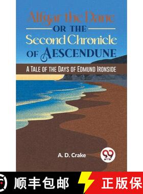 【3-4周达】Alfgar The Dane Or The Second Chronicle Of Aescendune A Tale Of The Days Of Edmund Ironside [9789358591798]
