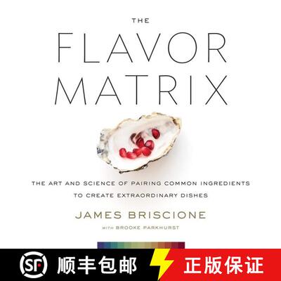 【3-4周达】Flavor Matrix: The Art and Science of Pairing Common Ingredients to Create Extraordinary D... [9780544809963]