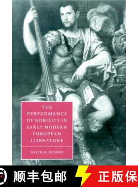 【3-4周达】精装 Performance of Nobility in Early Modern European Literature: - The Performance of Nob... [9780521661812]