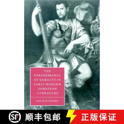 【3-4周达】精装 Performance of Nobility in Early Modern European Literature: - The Performance of Nob... [9780521661812]