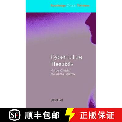 【3-4周达】Cyberculture Theorists: Manuel Castells and Donna Haraway [9780415324311]