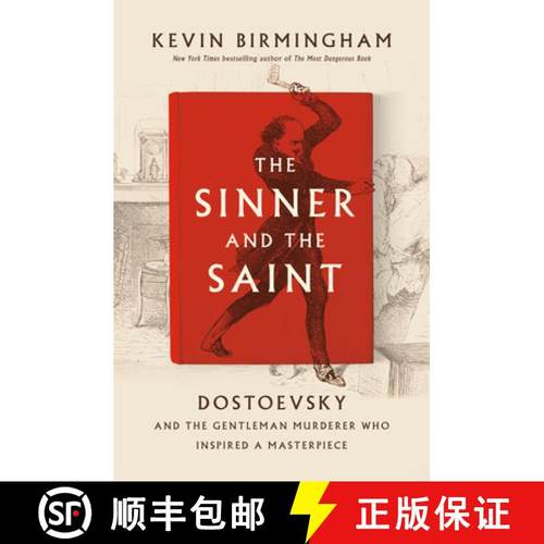 【3-4周达】The Sinner and the Saint: Dostoevsky and the Gentleman Murderer Who Inspired a Masterpiece [9781594206306]