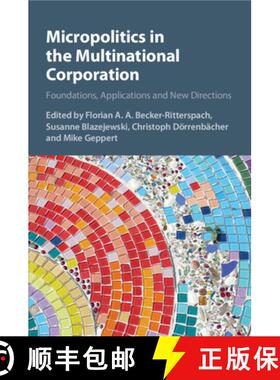 【3-4周达】Micropolitics in the Multinational Corporation: Foundations, Applications and New Directions [9781107672772]