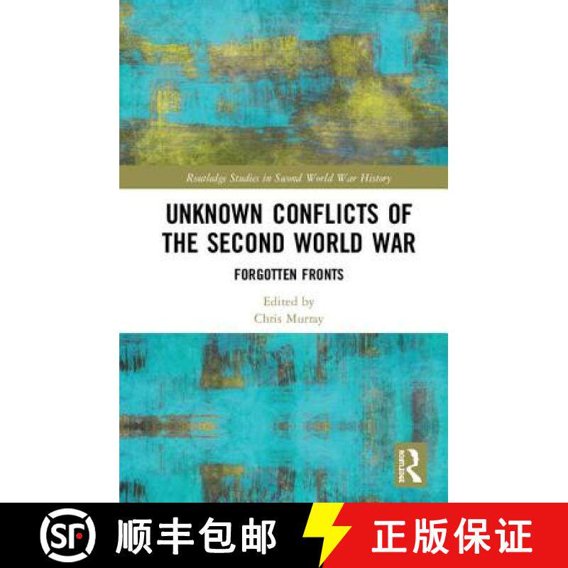 【3-4周达】Unknown Conflicts of the Second World War : Forgotten Fronts [9781138612945]
