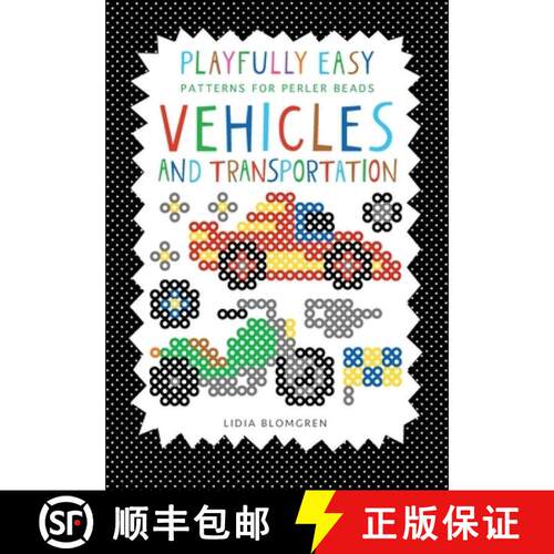 【3-4周达】Playfully Easy - Patterns for perler beads: VEHICLES and Transportation [9789153140115]